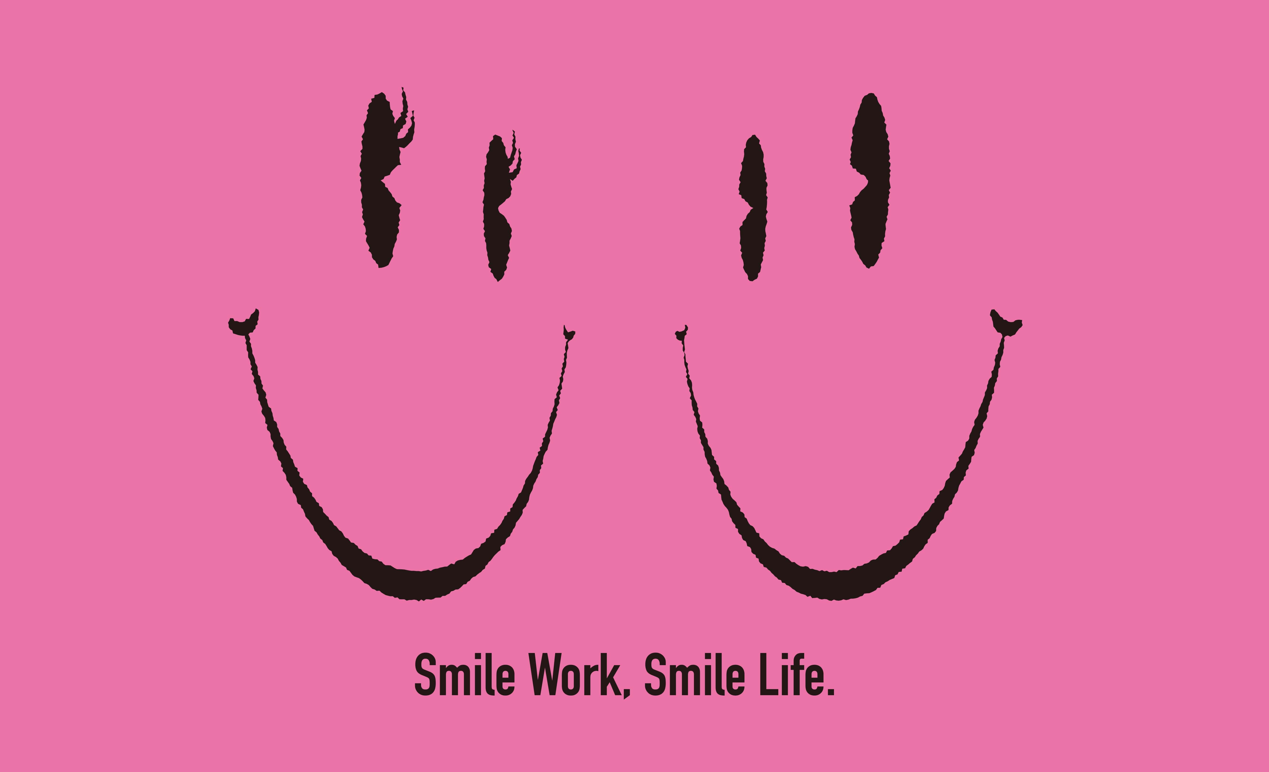 Smile Work, Smile Life.